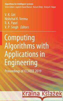 Computing Algorithms with Applications in Engineering: Proceedings of Iccaeee 2019 Giri, V. K. 9789811523687 Springer