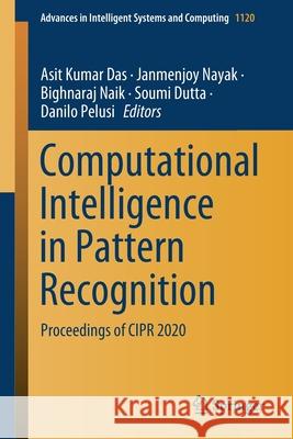 Computational Intelligence in Pattern Recognition: Proceedings of Cipr 2020 Das, Asit Kumar 9789811524486 Springer