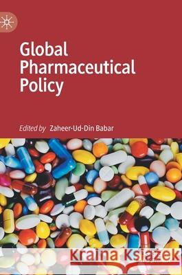 Global Pharmaceutical Policy Zaheer-Ud-Din Babar 9789811527234