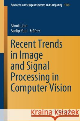 Recent Trends in Image and Signal Processing in Computer Vision Shruti Jain Sudip Paul 9789811527395