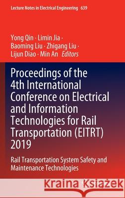 Proceedings of the 4th International Conference on Electrical and Information Technologies for Rail Transportation (Eitrt) 2019: Rail Transportation S Qin, Yong 9789811528651