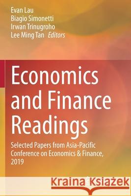 Economics and Finance Readings: Selected Papers from Asia-Pacific Conference on Economics & Finance, 2019 Evan Lau Biagio Simonetti Irwan Trinugroho 9789811529085 Springer