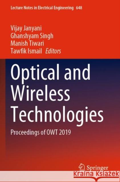 Optical and Wireless Technologies: Proceedings of Owt 2019 Vijay Janyani Ghanshyam Singh Manish Tiwari 9789811529283 Springer