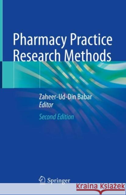 Pharmacy Practice Research Methods Zaheer-Ud-Din Babar 9789811529924 Springer