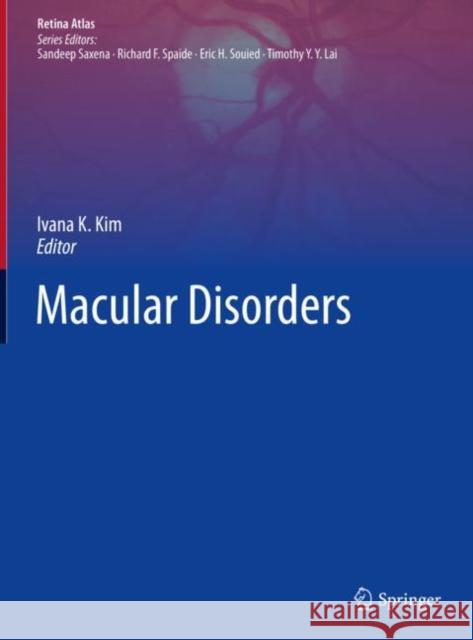 Macular Disorders Ivana K. Kim 9789811530005 Springer