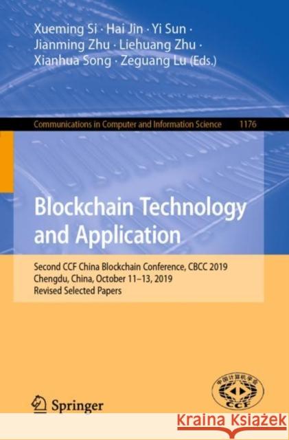 Blockchain Technology and Application: Second Ccf China Blockchain Conference, Cbcc 2019, Chengdu, China, October 11-13, 2019, Revised Selected Papers Si, Xueming 9789811532771