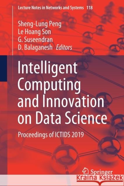 Intelligent Computing and Innovation on Data Science: Proceedings of Ictids 2019 Peng, Sheng-Lung 9789811532832