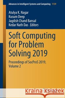 Soft Computing for Problem Solving 2019: Proceedings of Socpros 2019, Volume 2 Nagar, Atulya K. 9789811532863 Springer