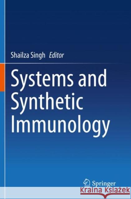 Systems and Synthetic Immunology Shailza Singh 9789811533525 Springer