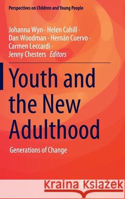 Youth and the New Adulthood: Generations of Change Wyn, Johanna 9789811533648 Springer