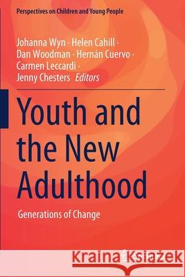 Youth and the New Adulthood: Generations of Change Johanna Wyn Helen Cahill Dan Woodman 9789811533679