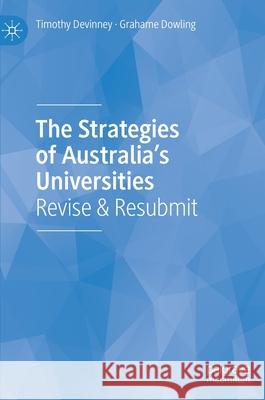 The Strategies of Australia's Universities: Revise & Resubmit DeVinney, Timothy Michael 9789811533969