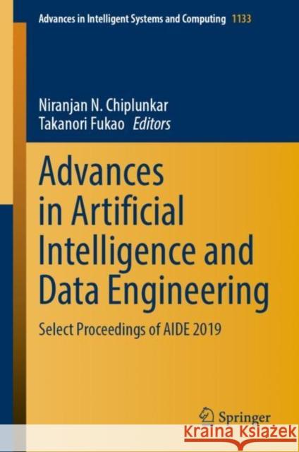 Advances in Artificial Intelligence and Data Engineering: Select Proceedings of Aide 2019 Chiplunkar, Niranjan N. 9789811535130 Springer