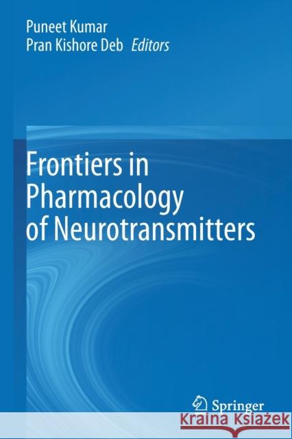 Frontiers in Pharmacology of Neurotransmitters  9789811535581 Springer Singapore