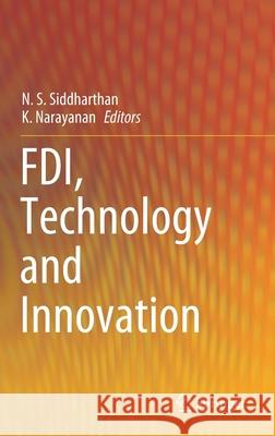 Fdi, Technology and Innovation Siddharthan, N. S. 9789811536106 Springer