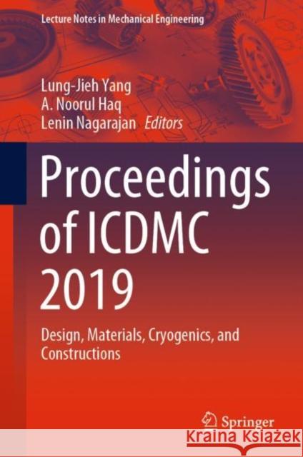 Proceedings of ICDMC 2019: Design, Materials, Cryogenics, and Constructions Yang, Lung-Jieh 9789811536304