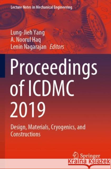 Proceedings of ICDMC 2019: Design, Materials, Cryogenics, and Constructions Lung-Jieh Yang A. Noorul Haq Lenin Nagarajan 9789811536335 Springer