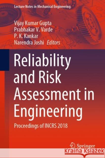 Reliability and Risk Assessment in Engineering: Proceedings of Incrs 2018 Gupta, Vijay Kumar 9789811537455 Springer