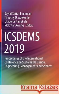 Icsdems 2019: Proceedings of the International Conference on Sustainable Design, Engineering, Management and Sciences Emamian, Seyed Sattar 9789811537646 Springer