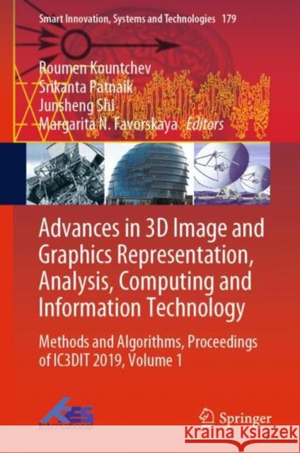 Advances in 3D Image and Graphics Representation, Analysis, Computing and Information Technology: Methods and Algorithms, Proceedings of Ic3dit 2019, Kountchev, Roumen 9789811538629 Springer