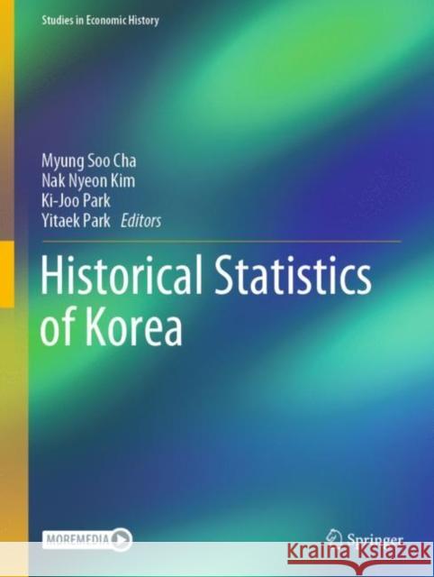 Historical Statistics of Korea Myung Soo Cha Nak Nyeon Kim Ki-Joo Park 9789811538735