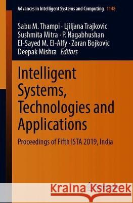 Intelligent Systems, Technologies and Applications: Proceedings of Fifth Ista 2019, India Thampi, Sabu M. 9789811539138
