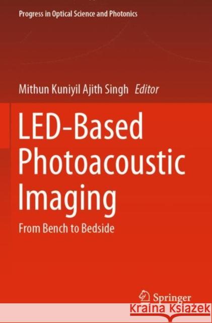Led-Based Photoacoustic Imaging: From Bench to Bedside Mithun Kuniyi 9789811539862 Springer