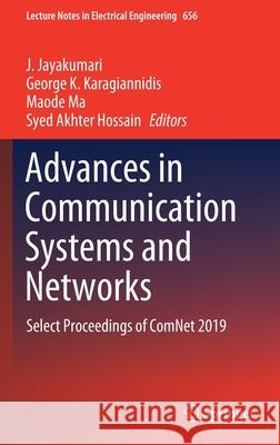 Advances in Communication Systems and Networks: Select Proceedings of Comnet 2019 Jayakumari, J. 9789811539916