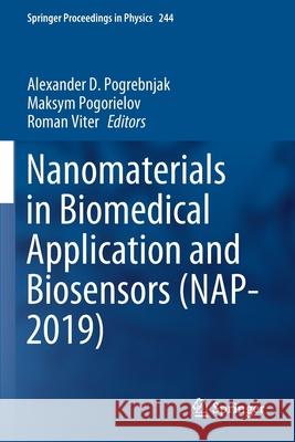 Nanomaterials in Biomedical Application and Biosensors (Nap-2019) Alexander D. Pogrebnjak Maksym Pogorielov Roman Viter 9789811539985 Springer