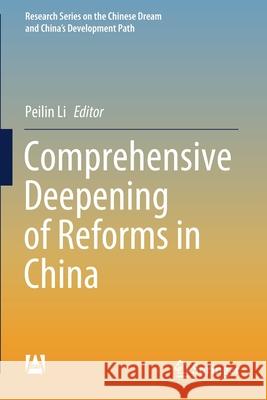 Comprehensive Deepening of Reforms in China Peilin Li Guoyuan Liu 9789811540028 Springer