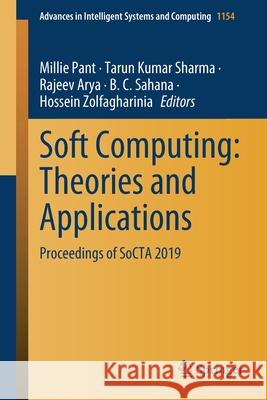 Soft Computing: Theories and Applications: Proceedings of Socta 2019 Pant, Millie 9789811540318