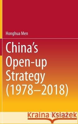 China's Open-Up Strategy (1978-2018) Men, Honghua 9789811540462