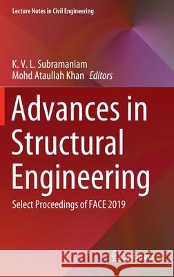 Advances in Structural Engineering: Select Proceedings of Face 2019 Subramaniam, K. V. L. 9789811540783 Springer