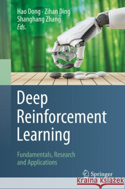 Deep Reinforcement Learning: Fundamentals, Research and Applications Dong, Hao 9789811540943 Springer