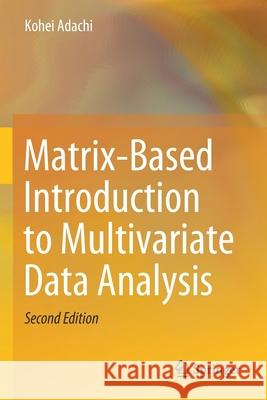 Matrix-Based Introduction to Multivariate Data Analysis Kohei Adachi 9789811541056 Springer