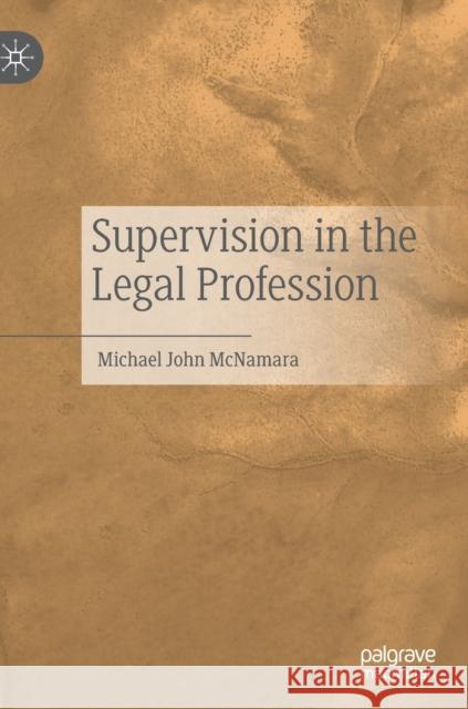 Supervision in the Legal Profession Michael J. McNamara 9789811541582 Palgrave MacMillan