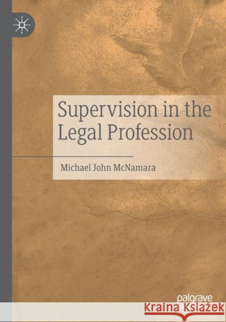 Supervision in the Legal Profession Michael John McNamara 9789811541612