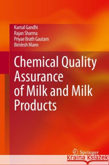 Chemical Quality Assurance of Milk and Milk Products Kamal Gandhi Rajan Sharma Priyae Brath Gautam 9789811541667
