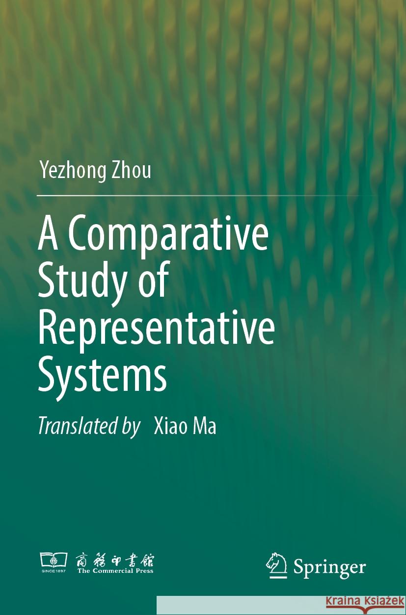 A Comparative Study of Representative Systems Zhou, Yezhong 9789811541889 Springer Nature Singapore