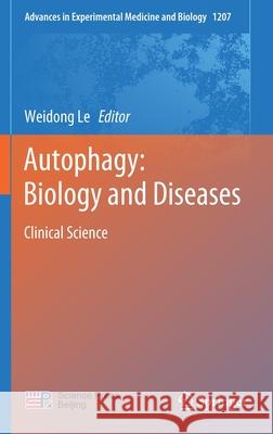 Autophagy: Biology and Diseases: Clinical Science Le, Weidong 9789811542718