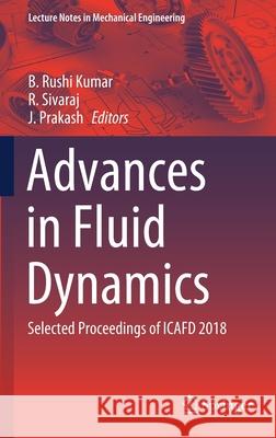 Advances in Fluid Dynamics: Selected Proceedings of Icafd 2018 Rushi Kumar, B. 9789811543074 Springer
