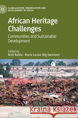 African Heritage Challenges: Communities and Sustainable Development Baillie, Britt 9789811543654