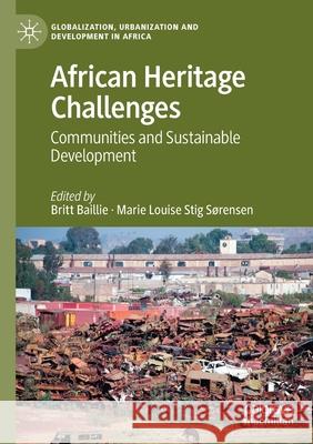 African Heritage Challenges: Communities and Sustainable Development Baillie, Britt 9789811543685