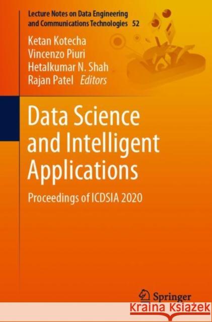 Data Science and Intelligent Applications: Proceedings of Icdsia 2020 Kotecha, Ketan 9789811544736