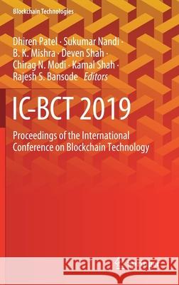 IC-Bct 2019: Proceedings of the International Conference on Blockchain Technology Patel, Dhiren 9789811545412 Springer