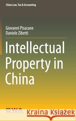 Intellectual Property in China Pisacane, Giovanni 9789811545573 Springer
