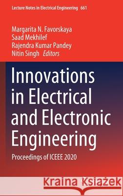 Innovations in Electrical and Electronic Engineering: Proceedings of Iceee 2020 Favorskaya, Margarita N. 9789811546914