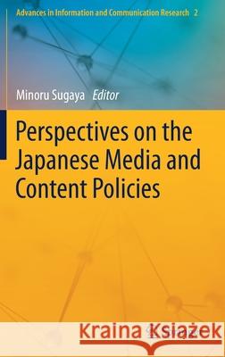 Perspectives on the Japanese Media and Content Policies Minoru Sugaya 9789811547034 Springer