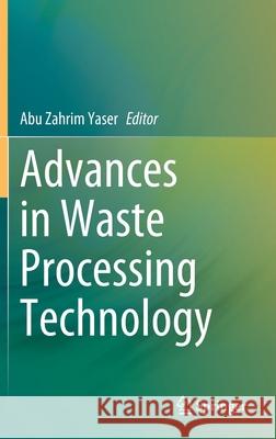Advances in Waste Processing Technology Abu Zahrim Yaser 9789811548208 Springer