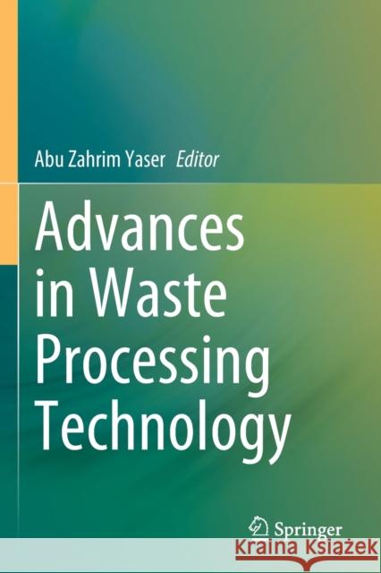 Advances in Waste Processing Technology Abu Zahrim Yaser 9789811548239